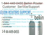 Belkin Router Tech Support 1-844-449-0455 Customer Service  Phone Number (1)