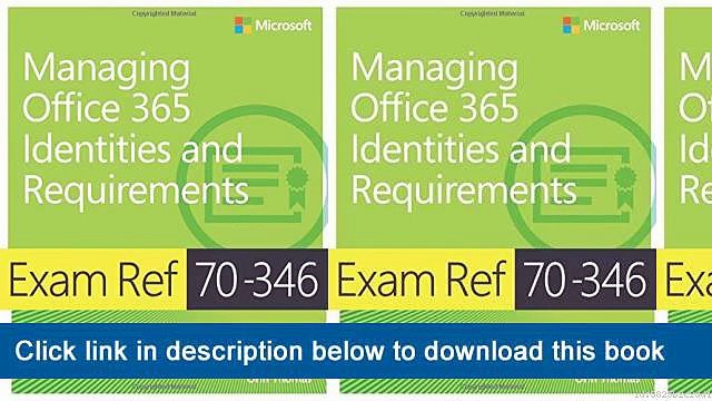 ]]]]]>>>>>(-eBooks-) Exam Ref 70-346 Managing Office 365 Identities And Requirements