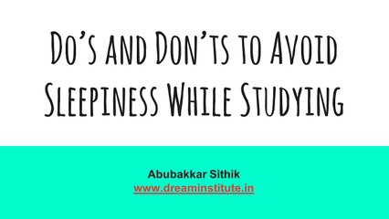 Do’s and Don’ts to Avoid Sleepiness While Studying