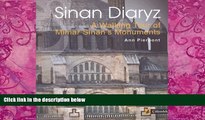 Big Deals  Sinan Diaryz: A Walking Tour of Mimar Sinan s Monuments  Full Ebooks Most Wanted