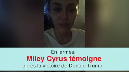 Miley Cyrus témoigne en larmes après la victoire de Donald Trump