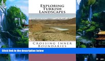 Books to Read  Exploring Turkish Landscapes: Crossing Inner Boundaries  Best Seller Books Best