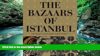 Big Deals  The Bazaars of Istanbul  Full Ebooks Most Wanted