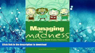 READ BOOK  Managing the Madness: A Practical Guide to Middle Grades Classrooms FULL ONLINE