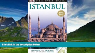 Books to Read  DK Eyewitness Travel Guide: Istanbul  Full Ebooks Most Wanted