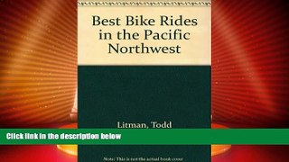 Big Sales  The Best Bike Rides in the Pacific Northwest: British Columbia, Idaho, Oregon,