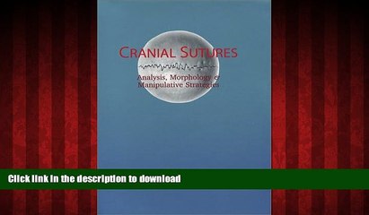 Best books  Cranial Sutures: Analysis, Morphology   Manipulative Strategies online