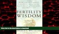 liberty book  Fertility Wisdom: How Traditional Chinese Medicine Can Help Overcome Infertility