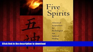 liberty books  Five Spirits: Alchemical Acupuncture for Psychological and Spiritual Healing