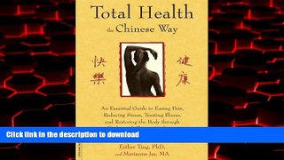 liberty books  Total Health the Chinese Way: An Essential Guide to Easing Pain, Reducing Stress,