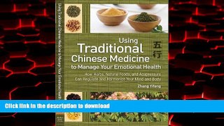 Read books  Use Traditional Chinese Medicine to Manage Emotional Health: How Herbs, Natural Foods,