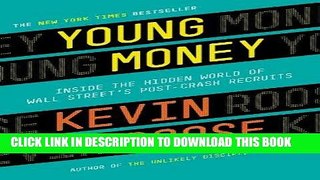 [PDF] Young Money: Inside the Hidden World of Wall Street s Post-Crash Recruits Popular Online