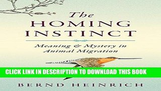 [PDF] The Homing Instinct: Meaning and Mystery in Animal Migration Popular Online