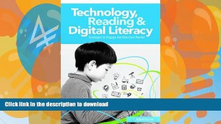 READ BOOK  Technology, Reading   Digital Literacy: Strategies to Engage the Reluctant Reader FULL