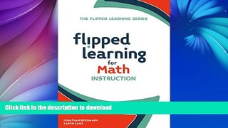 EBOOK ONLINE  Flipped Learning for Math Instruction (The Flipped Learning Series) FULL ONLINE