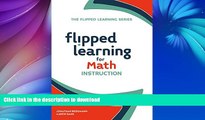 EBOOK ONLINE  Flipped Learning for Math Instruction (The Flipped Learning Series) FULL ONLINE