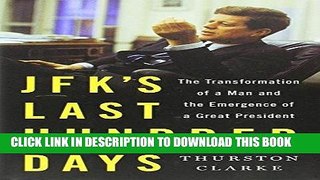 [PDF] JFK s Last Hundred Days: The Transformation of a Man and the Emergence of a Great President