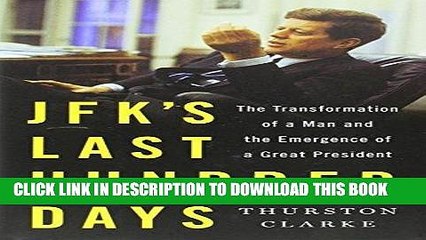 [PDF] JFK s Last Hundred Days: The Transformation of a Man and the Emergence of a Great President