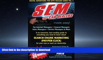 FAVORITE BOOK  SEM for Car Dealers Made Easy!: Read   Understand SEM in less than 30 Minutes