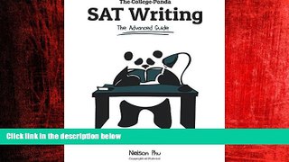 FREE DOWNLOAD  The College Panda s SAT Writing: An Advanced Essay and Grammar Guide from a