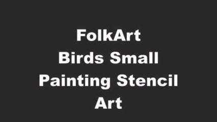 DIY- FolkArt Birds Small Painting Stencil (Easy)