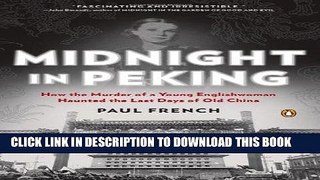 [PDF] Midnight in Peking: How the Murder of a Young Englishwoman Haunted the Last Days of Old