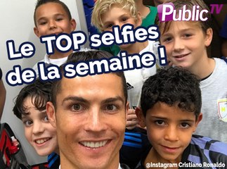 Le TOP selfies de la semaine !