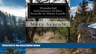 READ NOW  Wonderful Adventures of Mrs. Seacole in Many Lands  READ PDF Full PDF