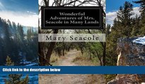 READ NOW  Wonderful Adventures of Mrs. Seacole in Many Lands  READ PDF Full PDF