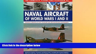 READ FULL  The Complete Visual Encyclopedia of Naval Aircraft of World Wars I and II: Features A