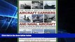 READ FULL  The World Encyclopedia of Aircraft Carriers and Naval Aircraft: An Illustrated History