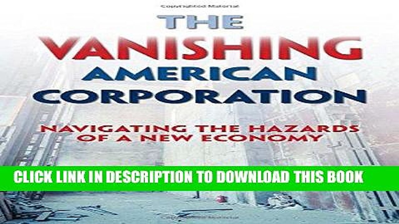 [EBOOK] DOWNLOAD The Vanishing American Corporation: Navigating the Hazards of a New Economy PDF