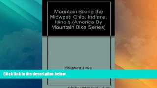 Deals in Books  Mountain Biking the Midwest: Ohio, Indiana, Illinois (America By Mountain Bike