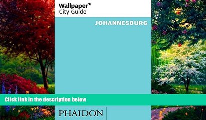 Télécharger la video: Big Deals  Wallpaper* City Guide Johannesburg 2014 (Wallpaper City Guides)  Full Ebooks Most Wanted