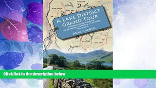 Buy NOW  A Lake District Grand Tour: Pedalling Through Lakeland: The Challenge, the History, the