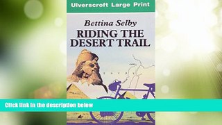 Buy NOW  Riding The Desert Trail (U) (Ulverscroft Large Print Series)  Premium Ebooks Online Ebooks