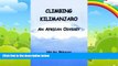 Big Deals  Climbing Kilimanjaro: An African Odyssey  Full Ebooks Most Wanted