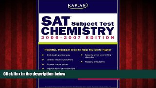 READ book  Kaplan SAT Subject Test: Chemistry 2006-2007 (Kaplan SAT Subject Tests: Chemistry)