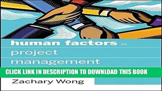[EBOOK] DOWNLOAD Human Factors in Project Management: Concepts, Tools, and Techniques for