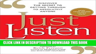[EBOOK] DOWNLOAD Just Listen: Discover the Secret to Getting Through to Absolutely Anyone READ NOW