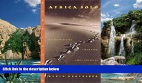 Big Deals  Africa Solo: A Journey Across the Sahara, Sahel and Congo  Best Seller Books Most Wanted
