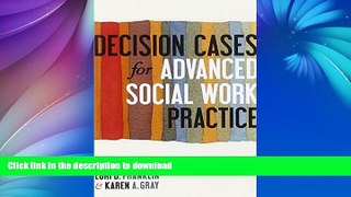 FAVORITE BOOK  Decision Cases for Advanced Social Work Practice: Confronting Complexity  BOOK