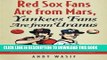 [PDF] Red Sox Fans Are from Mars, Yankees Fans Are from Uranus: Why Red Sox Fans Are Smarter,