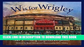 [PDF] W is for Wrigley: The Friendly Confines Alphabet Popular Collection