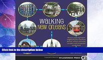 Buy NOW  Walking New Orleans: 30 Tours Exploring Historic Neighborhoods, Waterfront Districts,