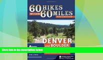 Deals in Books  60 Hikes Within 60 Miles: Denver and Boulder: Including Colorado Springs, Fort