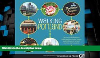 Deals in Books  Walking Portland: 30 Tours of Stumptown s Funky Neighborhoods, Historic Landmarks,
