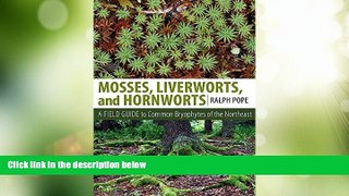 Buy NOW  Mosses, Liverworts, and Hornworts: A Field Guide to Common Bryophytes of the Northeast
