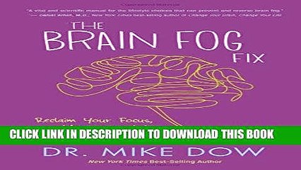 [PDF] The Brain Fog Fix: Reclaim Your Focus, Memory, and Joy in Just 3 Weeks Full Online