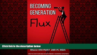 EBOOK ONLINE  Becoming Generation Flux: How to Build an Agile, Adaptable, and Resilient Career